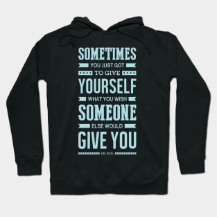 Lab No. 4 Sometimes You Just Dr. Phil Motivational Quote Hoodie